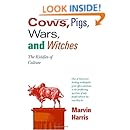 Cows, Pigs, Wars, and Witches: The Riddles of Culture