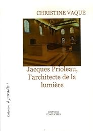 Jacques Prioleau, l'architecte de la lumière