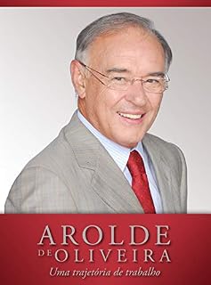 Livro Arolde de Oliveira: Uma Trajetória de Trabalho