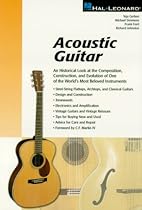 Acoustic Guitar: The Composition; Construction; and Evolution of One of World's Most Beloved Instruments: v.ution (Guitar Reference)