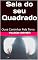 Livro Saia do seu Quadrado: Ouse Caminhar Pela Terra