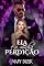 Livro ELA É A MINHA PERDIÇÃO (Máfia Moretti Livro 2)