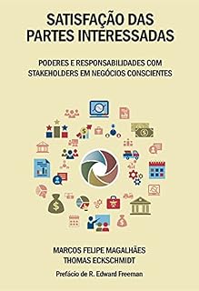 Livro Satisfação das Partes Interessadas: Poderes e Responsabilidades com os Stakeholders em Negócios Conscientes