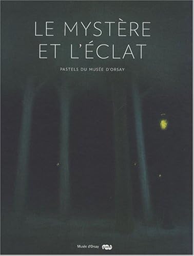 Download Le mystère et l'éclat : Pastels du musée d'Orsay PDF