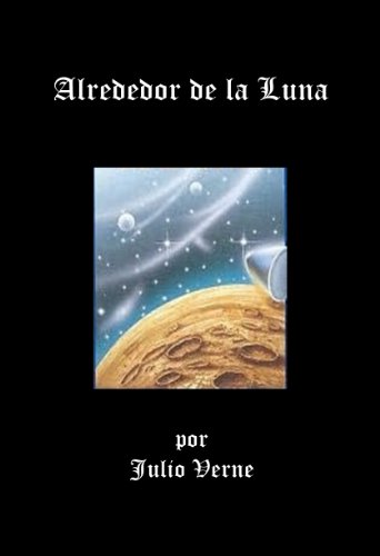 Alrededor De La Luna (Spanish Edition)