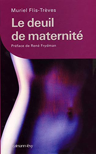 Le deuil de maternité by Muriel Flis-Trèves