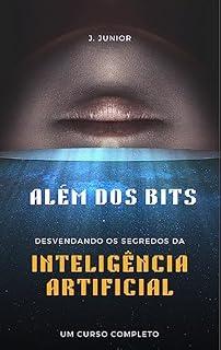 Livro Além dos Bits: Desvendando a Inteligência Artificial