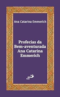 Livro Profecias da Bem-Aventurada Ana Catarina Emmerich (Espiritualidade)