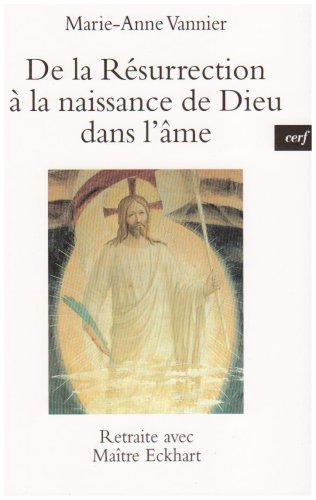 De la Résurrection à la naissance de Dieu dans l'âme