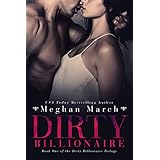 Dirty Billionaire (The Dirty Billionaire Trilogy Book 1)