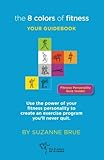 The 8 Colors of Fitness: Your Guidebook