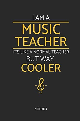 I'm A Music Teacher | Notebook: Music Teacher Notebook / Journal - Great Accessories & Gift Idea for Teacher Appreciation Day or Retirement. Paperback – 24 Mar 2019