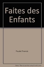 Faites des enfants
