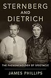 Sternberg and Dietrich: The Phenomenology of Spectacle by James Phillips