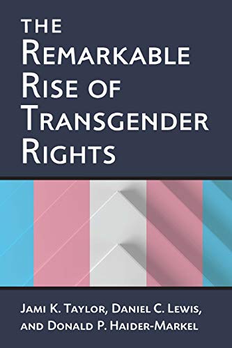 The Remarkable Rise of Transgender Rights