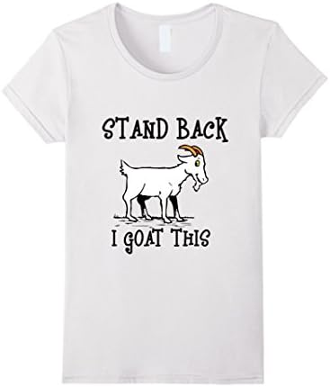 Womens Stand Back I Goat This - Goat Pun T Shirt Small White