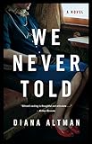 We Never Told: A Novel by
