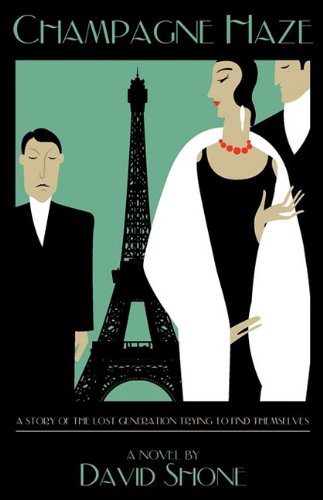 Champagne Haze Historical Fiction Set In 1927 Paris Shone David 9780979892325 Amazon Com Books