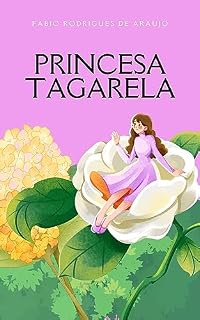 Livro Princesa Tagarela: Historia para princesas tagarelas !