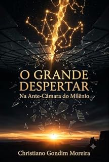 Livro O GRANDE DESPERTAR: Na Ante-Câmara do Milênio (CARBONO, SILÍCIO E FERRO Livro 2)