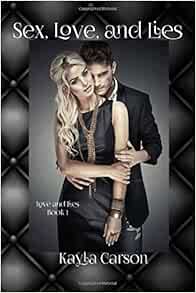 Sex, Love, and Lies: Carson, Kayla: 9781520962351: Amazon: Books