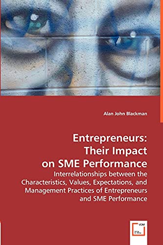Entrepreneurs: Their Impact on SME Performance: Interrelationships between the…