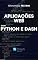Livro Aplicações Web com Python e Dash: Do Básico ao Avançado