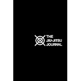 The Jiu-Jitsu Journal &ndash; Black Edition: Daily Training Log &amp; BJJ Notebook &ndash; Track Techniques, Grappling, Sparring &amp; Goals