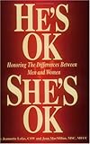 He's OK, She's OK : Honoring the Differences Between Men and Women, Lofas, Jeannette and MacMillan, Joan, 0929999118