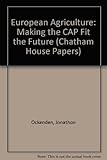 Image de European Agriculture: Making the Cap Fit the Future (Chatham House Papers)