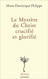 Le mystère du Christ crucifié et glorifié by