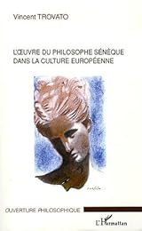 L' oeuvre du philosophe Sénèque dans la culture européenne