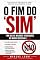 Livro O Fim do "SIM": Por Que os Maiores Vendedores do Mundo Buscam o Não
