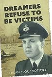 Dreamers Refuse to Be Victims: Per Ardua ad Astra (From Adversity to the Stars by 