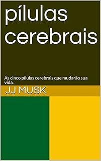 Livro pílulas cerebrais: As cinco pílulas cerebrais que mudarão sua vida.