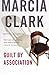 Guilt by Association (A Rachel Knight Novel) - Book by Marcia Clark
