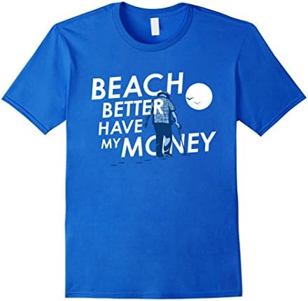 Men's Beach Better have my Money Mettle Detector Funny Shirt XL Royal Blue