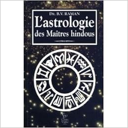 Amazon Fr L Astrologie Des Maitres Hindous Trois Cents Combinaisons Importantes Raman B V Livres Amazon Fr L Astrologie Des Maitres Hindous Trois Cents Combinaisons Importantes Raman B V Livres