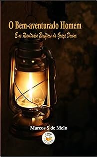 Livro O Bem-aventurado Homem: E os Resultados Benéficos da Graça Divina