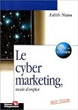 Le cyber marketing, mode d'emploi: Créer de la valeur avec les nouveaux médias by 