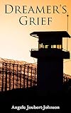 Dreamer's Grief by Angele Joubert-Johnson