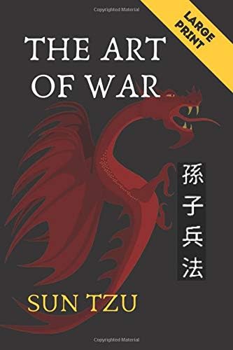 SUN TZU THE ART OF WAR LARGE PRINT: Secret Of 13 Ancient Military Strategies In The Art Of War By Sun Tzu Revealed Paperback – Large Print, September 22, 2019