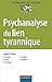 Psychanalyse du lien tyrannique by