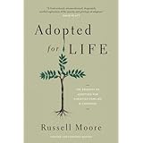 Adopted for Life: The Priority of Adoption for Christian Families and Churches