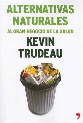Alternativas Naturales Natural Cures Al Gran Negocio De La Salud To Great Health Business Spanish Edition Trudeau Kevin 9788484606468 Amazon Com Books Alternativas Naturales Natural Cures Al Gran Negocio De La Salud To Great Health Business Spanish Edition Trudeau Kevin 9788484606468 Amazon Com Books
