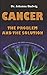 Cancer: The Problem and the Solution