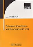 Techniques Dramatiques (Pratiques de Classe Series) (French Edition) by 
