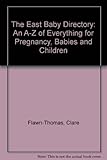 Image de The East Baby Directory: An A-Z of Everything for Pregnancy, Babies and Children