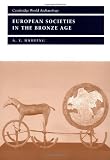 European Societies in Bronze Age (Cambridge World Archaeology) by A. F. Harding