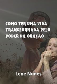 Livro Como ter uma vida transformada pelo poder da oração